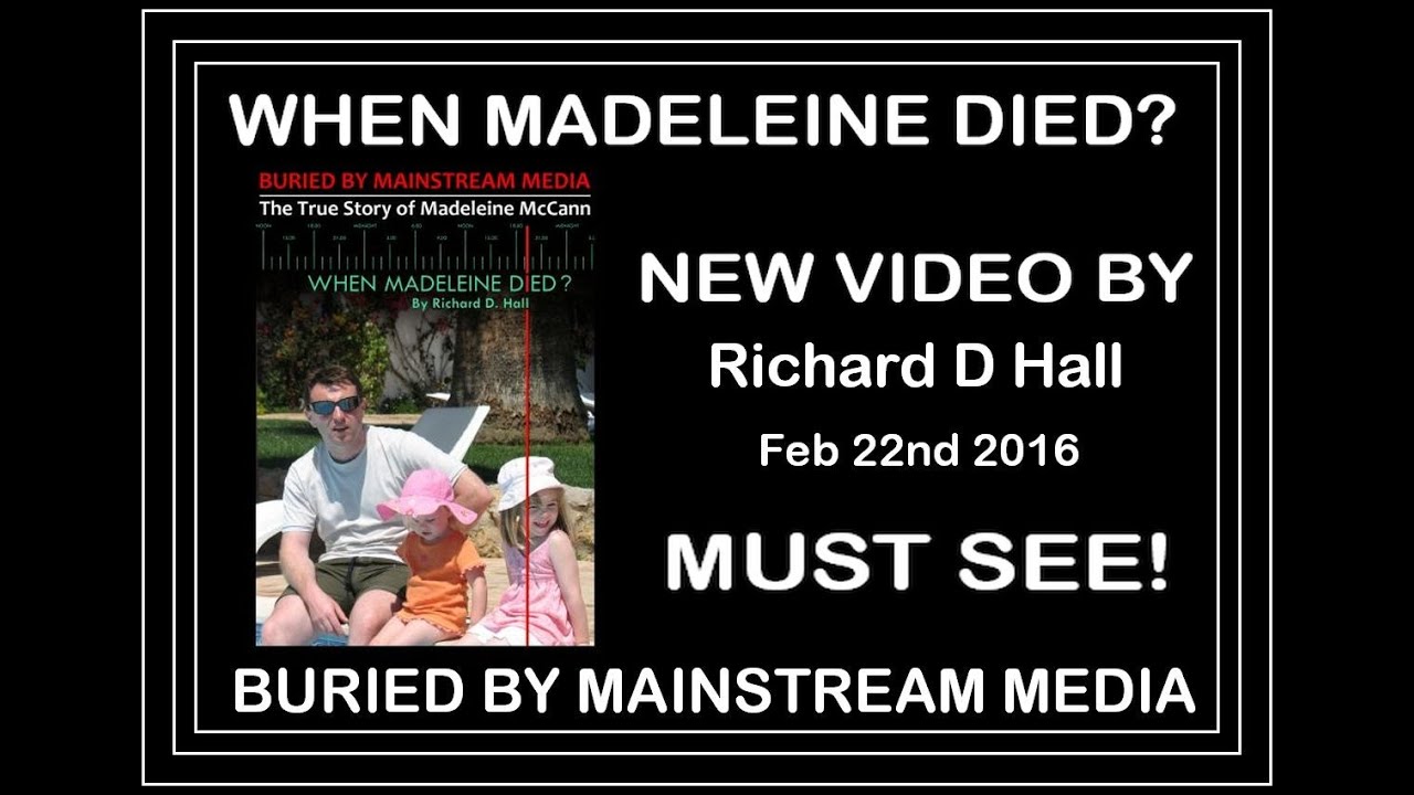 FULL 4 hr DOCUMENTARY - When Madeleine Died? - Richard D Hall - Feb 22 2016