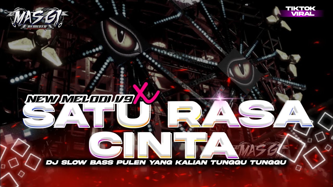 DJ SATU RASA CINTA X MELODI DROP V9 SLOW BASS TERBARU BY DJ MASGI