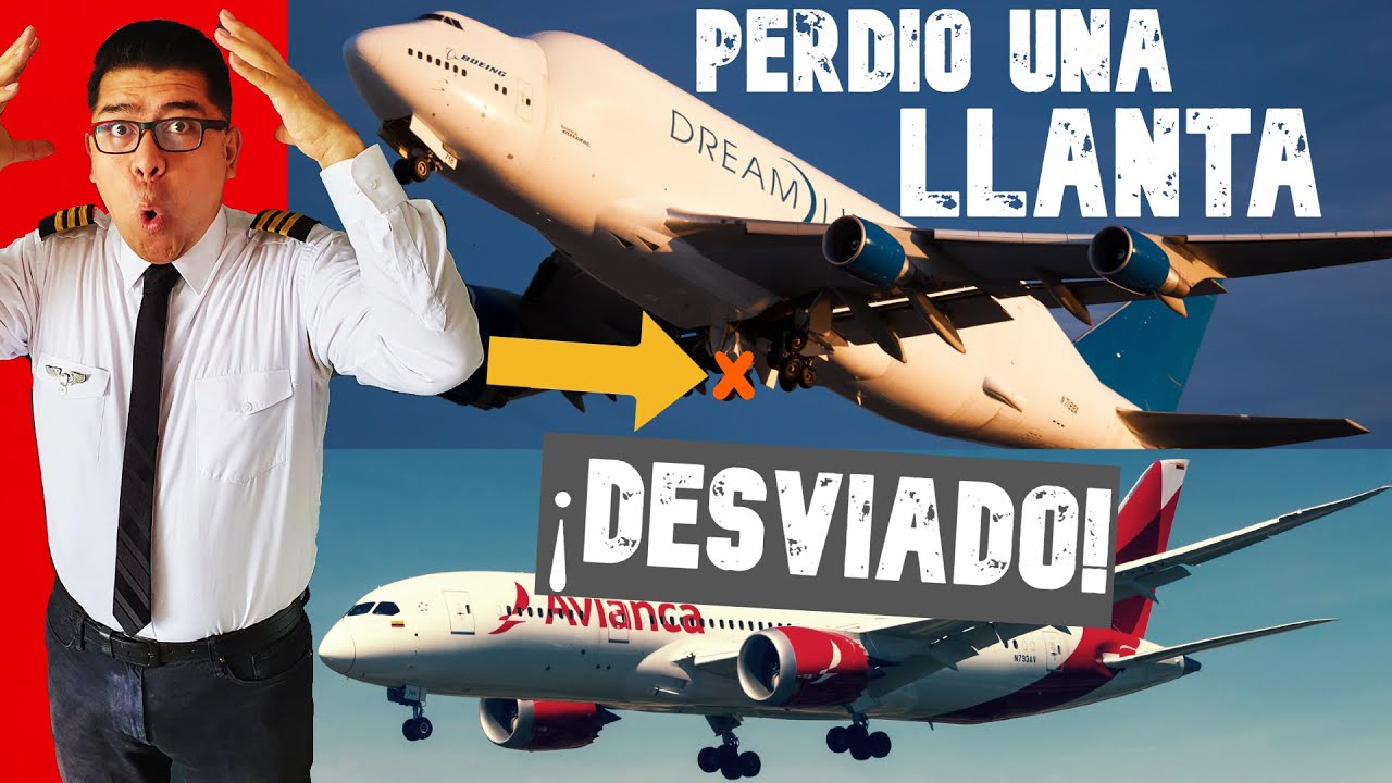 😱BOEING 747 DREAMLIFTER PIERDE UNA LLANTA DESPEGANDO🔴AVIANCA 787 DESVIADO POR PASAJERO