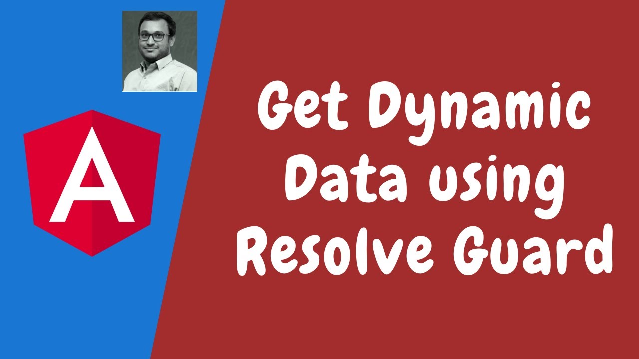 63. Get Dynamic Data before entering into the component using the Resolve Guard in Angular