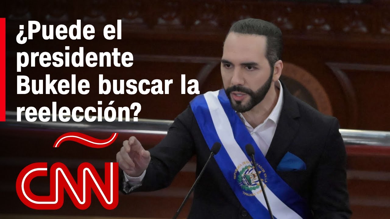 &iquest;Puede Bukele ser reelegido como presidente de El Salvador aunque la Constituci&oacute;n lo proh&iacute;be?
