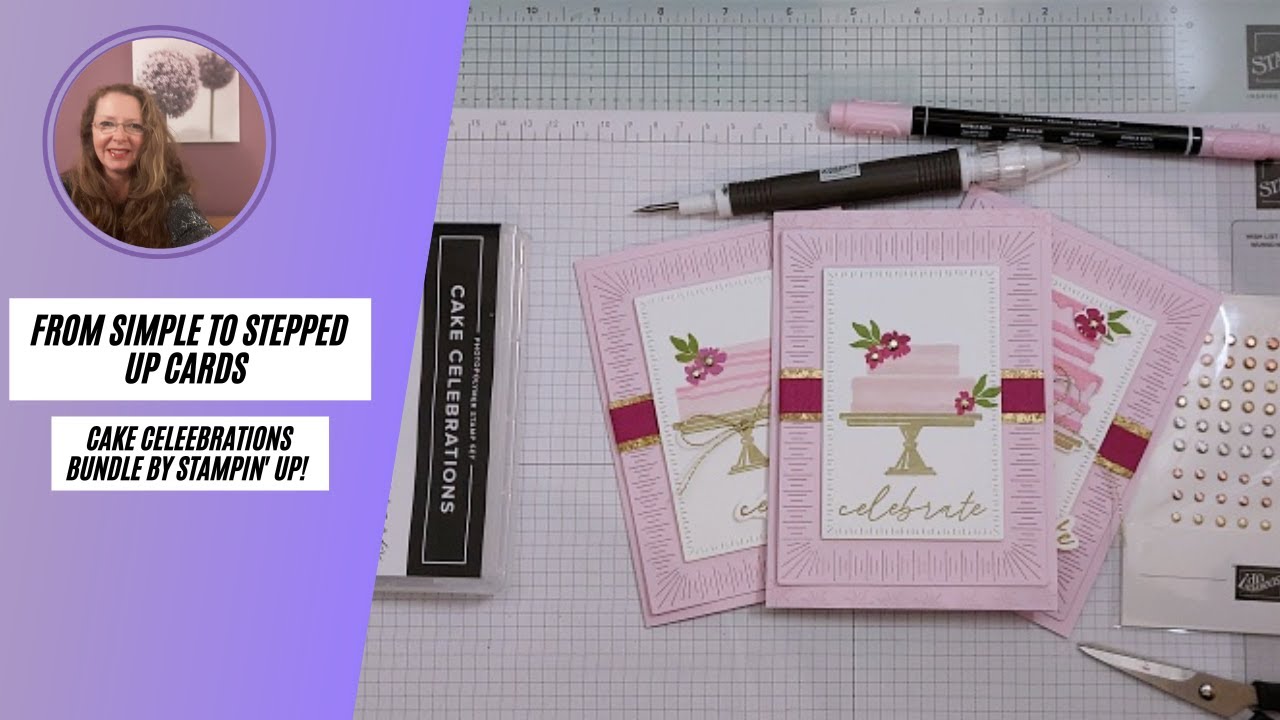 From Simple to Stepped Up Cards with Cake Celebrations bundle by Stampin' Up!
