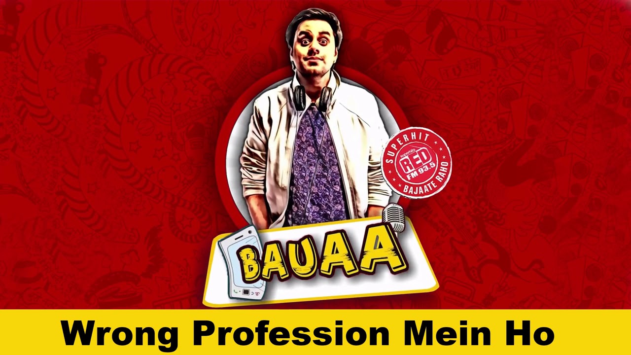 Wrong Profession Mein Ho | Bauaa | Rj Raunac