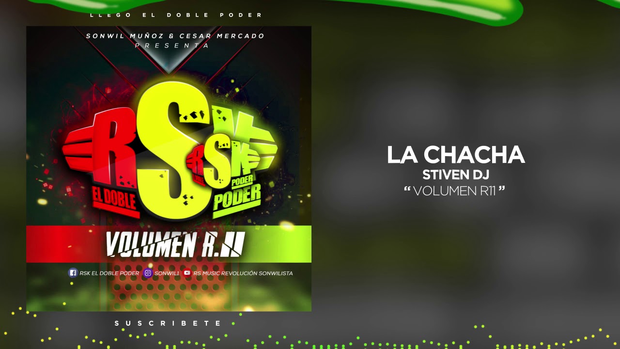 Steven Dj - La Chacha [Volumen R11 El Doble Poder]