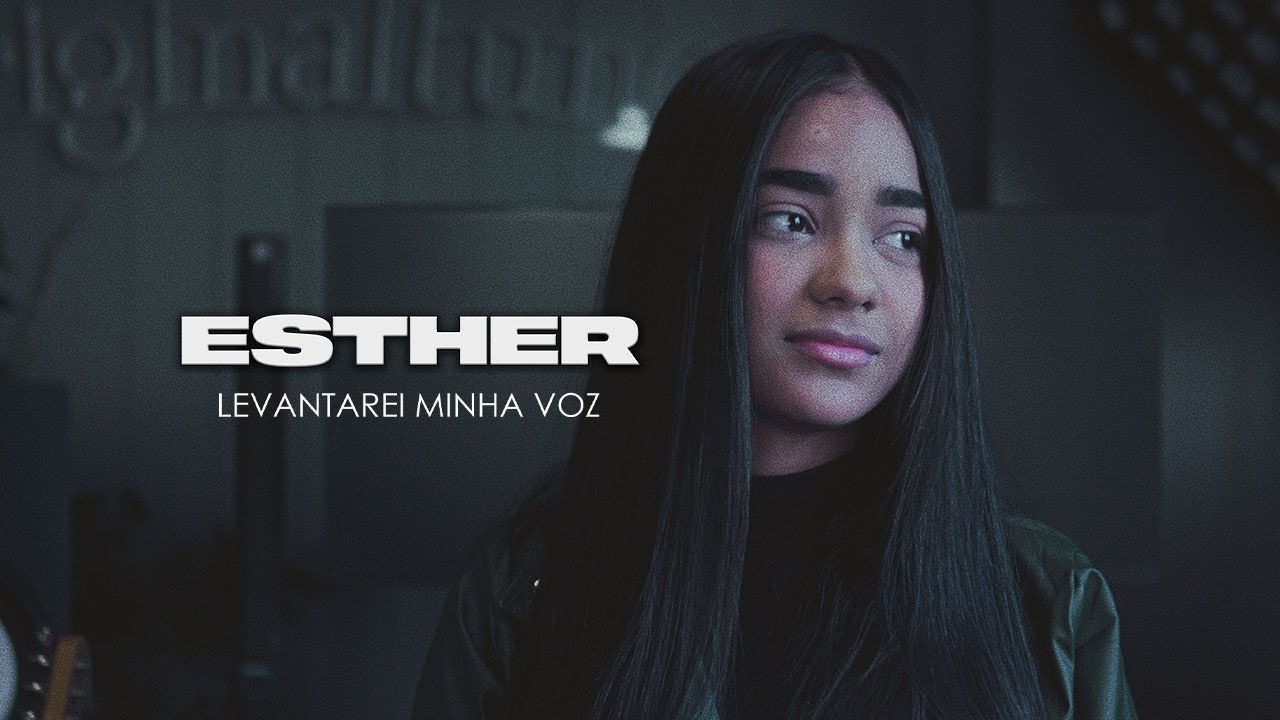 Esther - Levantarei Minha Voz (Vídeo Oficial)