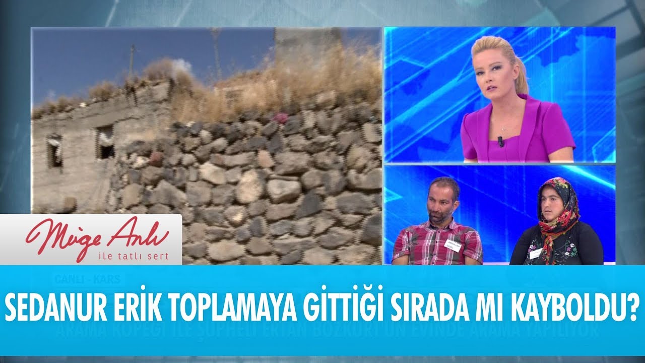 Sedanur erik toplamaya gittiği sırada mı kayboldu? - Müge Anlı İle Tatlı Sert 19 Eylül 2018
