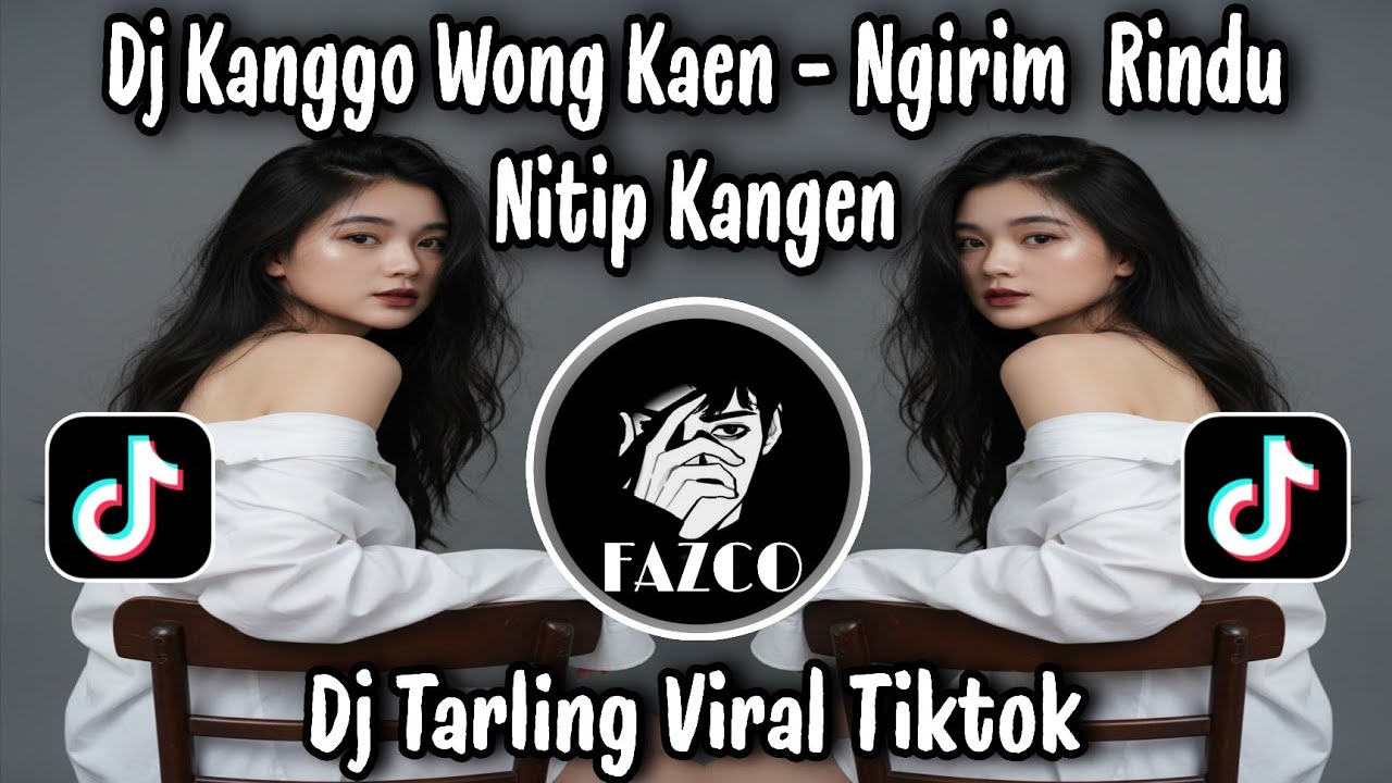 DJ KANGGO WONG KAEN - NGIRIM RINDU NITIP KANGEN - DJ TARLING INDRAMAYU CIREBON VIRAL TIKTOK TERBARU