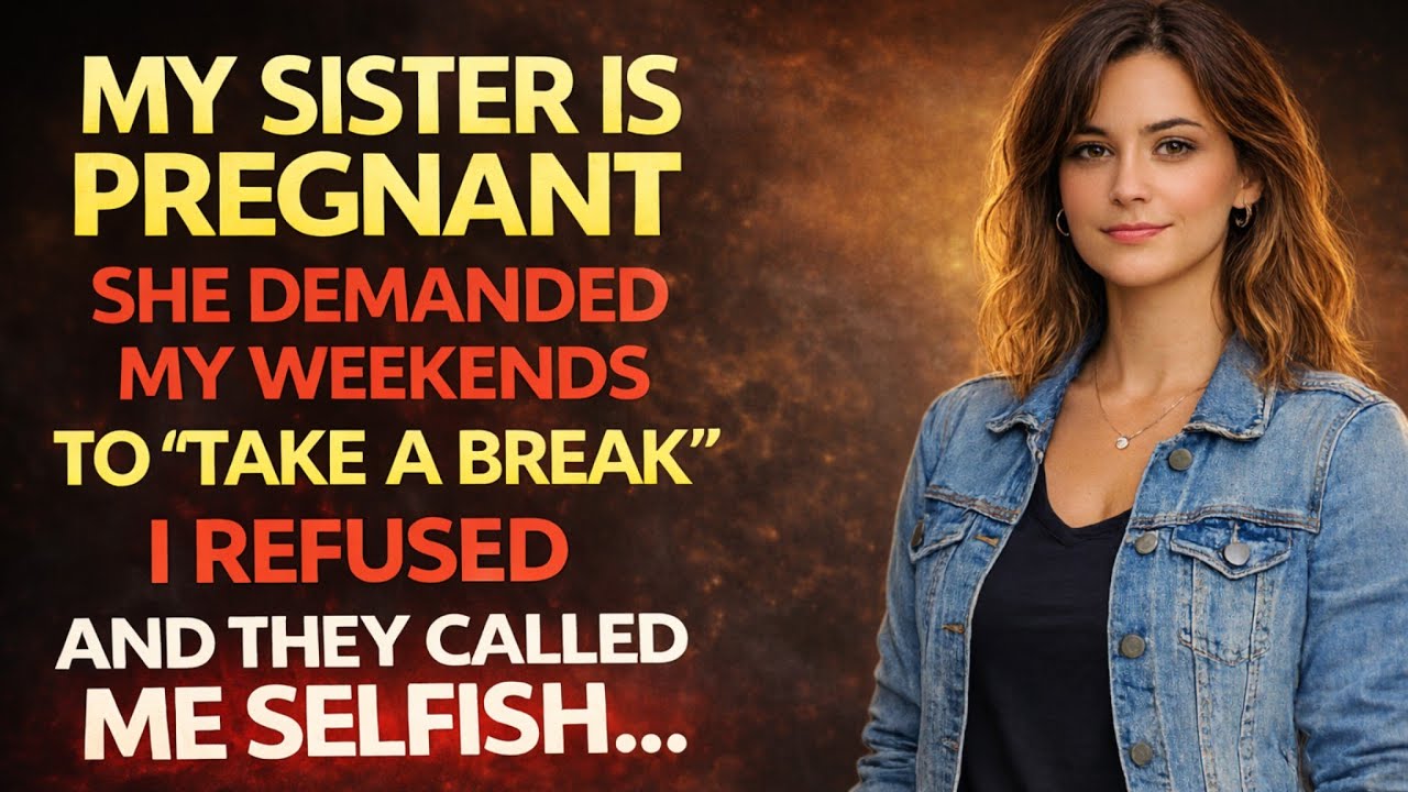 My Pregnant Sister Demanded My Weekends — I Refused and Everything Exploded