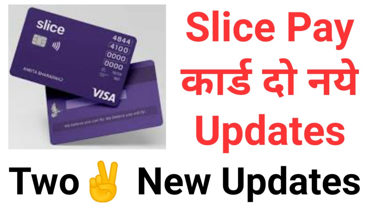 Slice Pay Card Two✌ New Updates | Slice Pay Card Do Naye Updates