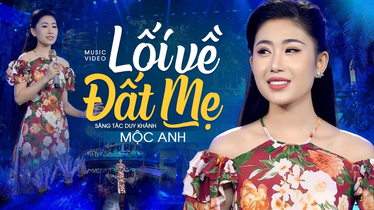 Lối Về Đất Mẹ - Mộc Anh (st Duy Kh&aacute;nh) | Ng&agrave;y qua gi&atilde; từ đất mẹ m&agrave; đi...