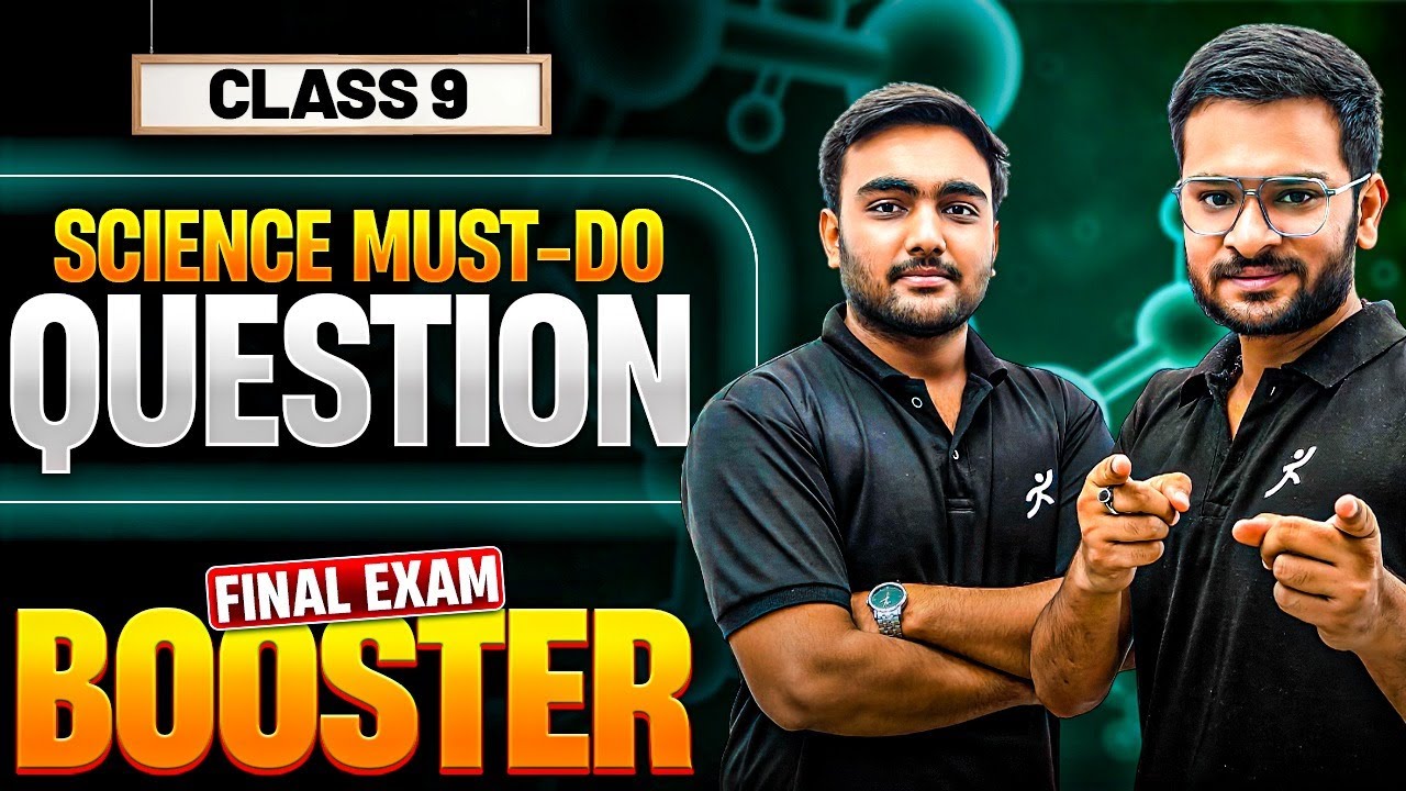 Class 9 Science | Final Exam Booster🔥 | Must-Do Questions by Satish Sir & Ansh Sir