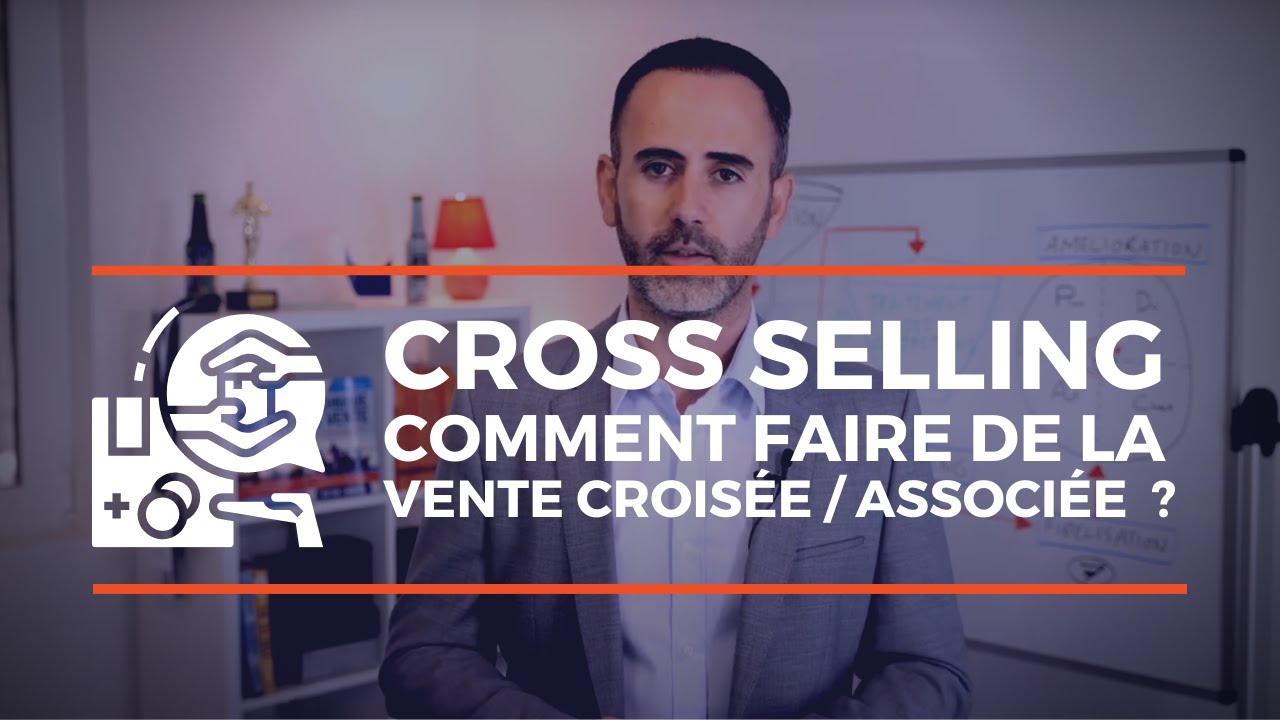 CROSS SELLING : definition + exemple de vente crois&eacute;e ou associ&eacute;e