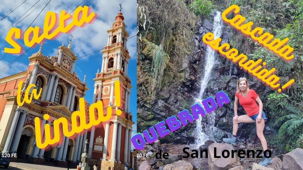 LA CIUDAD DE SALTA - SAN LORENZO - LA QUEBRADA Y LA CASCADA ESCONDIDA