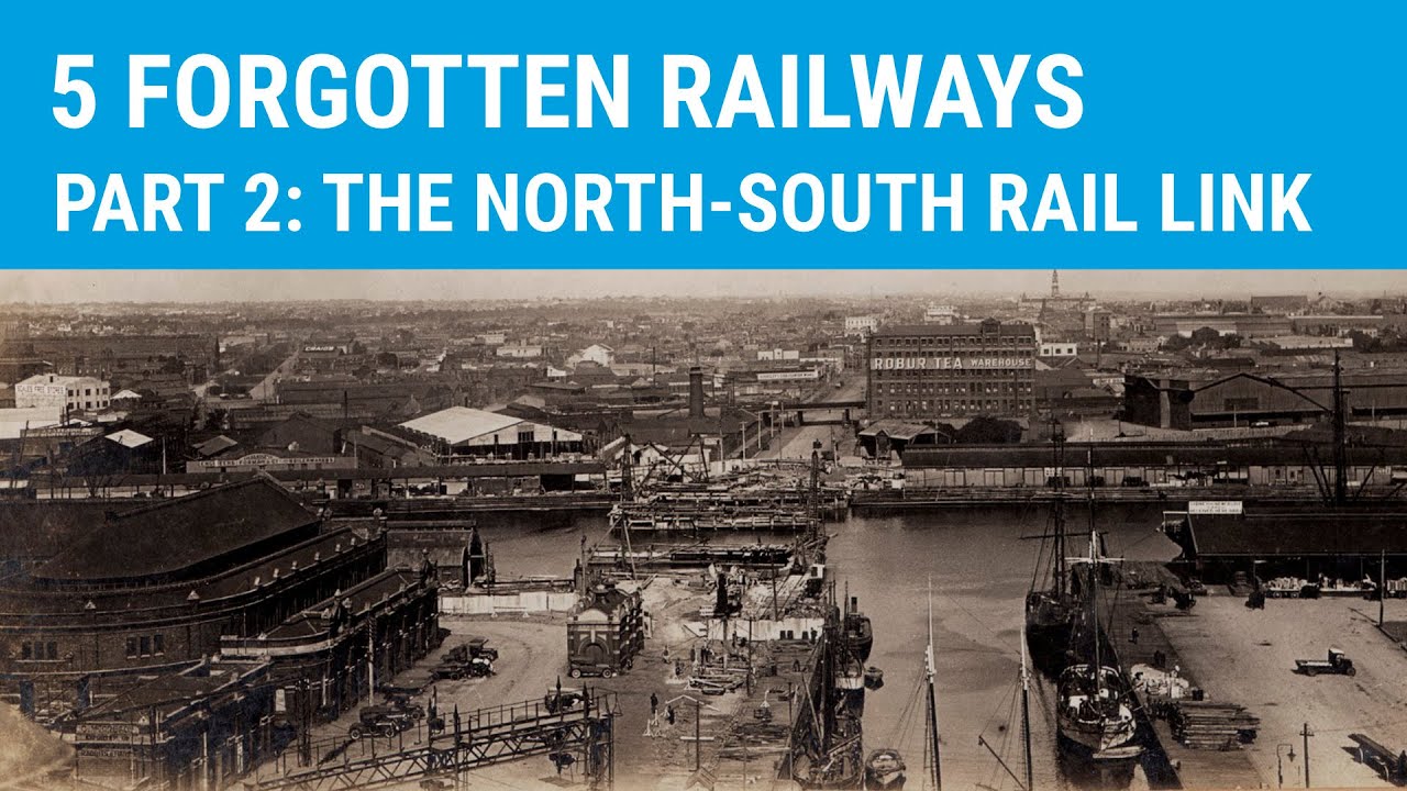 The North-South Rail Link - Melbourne's Missing Railway