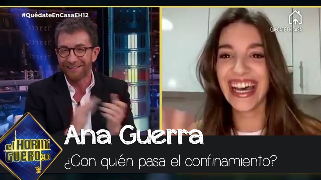 ¿Con quién está pasando Ana Guerra la cuarentena en Madrid? - El Hormiguero 3.0