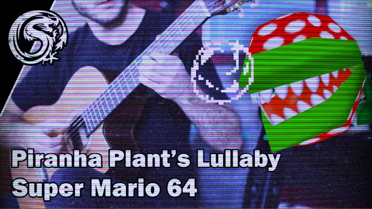 PIRANHA PLANT'S LULLABY [GUITAR COVER] - Super Mario 64 | AlphaStorm