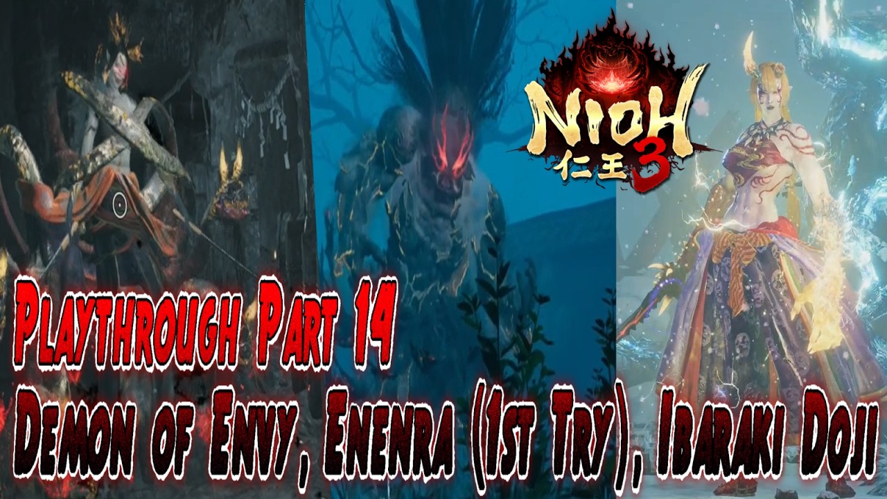 Nioh 3 Playthrough Part 14 Demon of Envy, Enenra (1st Try), Ibaraki Doji