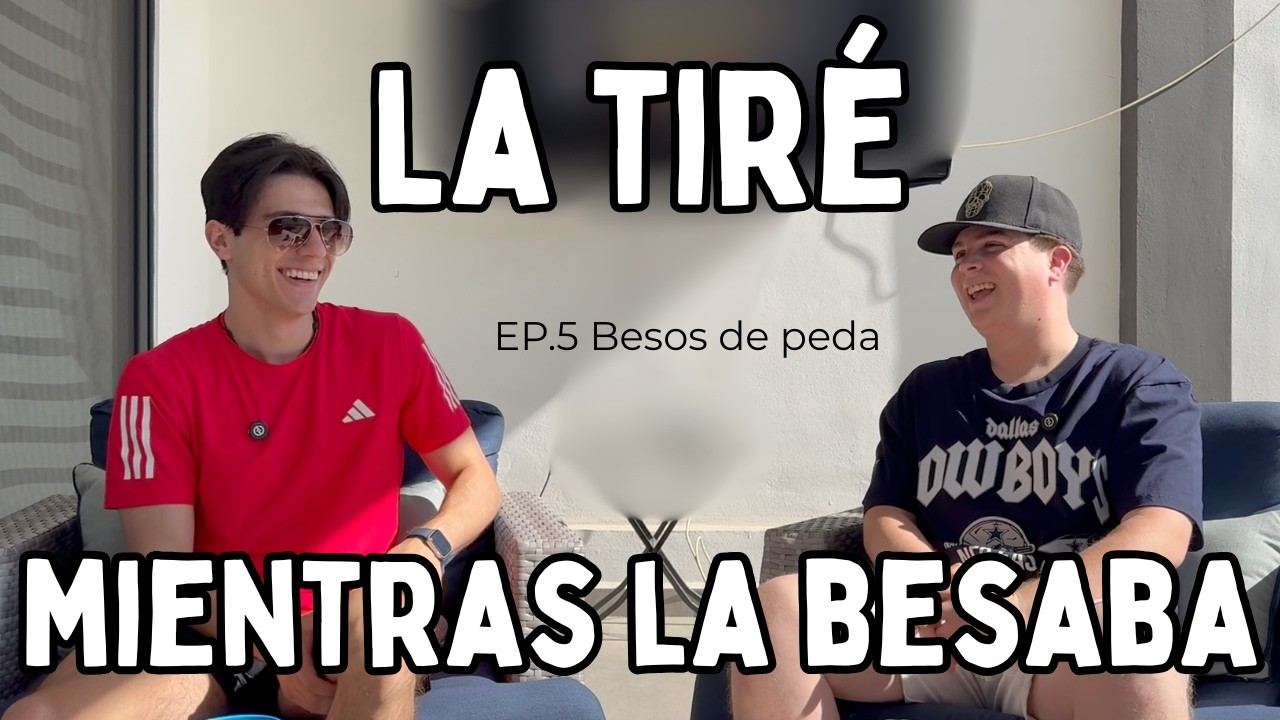 Episodio 5. Besos de peda