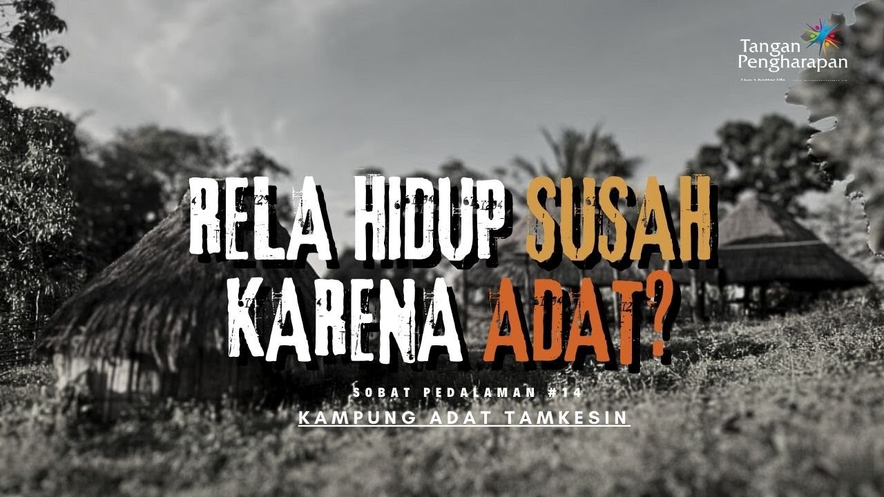 Rela Hidup Susah Karena Adat?? Kampung Adat Tamkesi - Sobat Pedalaman #14