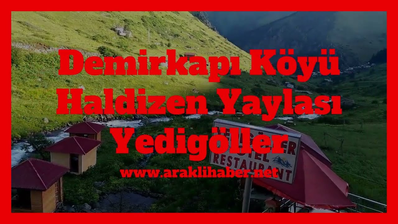 Demirkapı Köyü -Haldizen Yaylası- Yedigöller