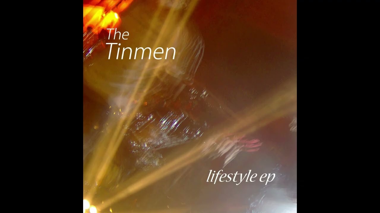 The Tinmen - Lifestyle EP 26Edit
