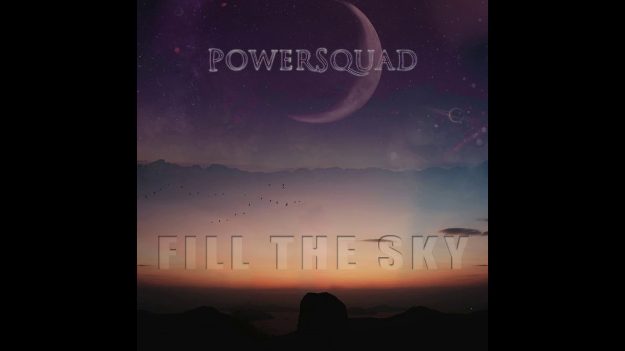 Powersquad - Fill the Sky (Official Audio)