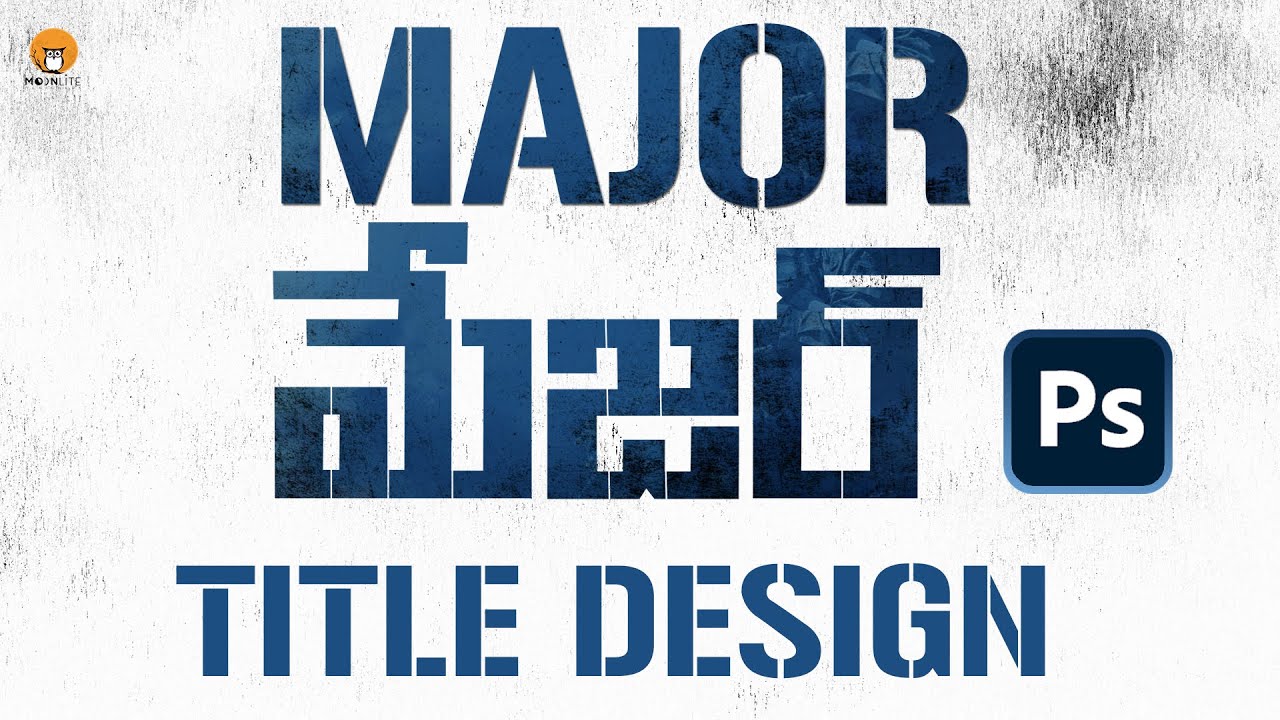 Major | How to Create Movie Titles | Telugu photoshop Tutorials  Moon Lite Designers | Title design