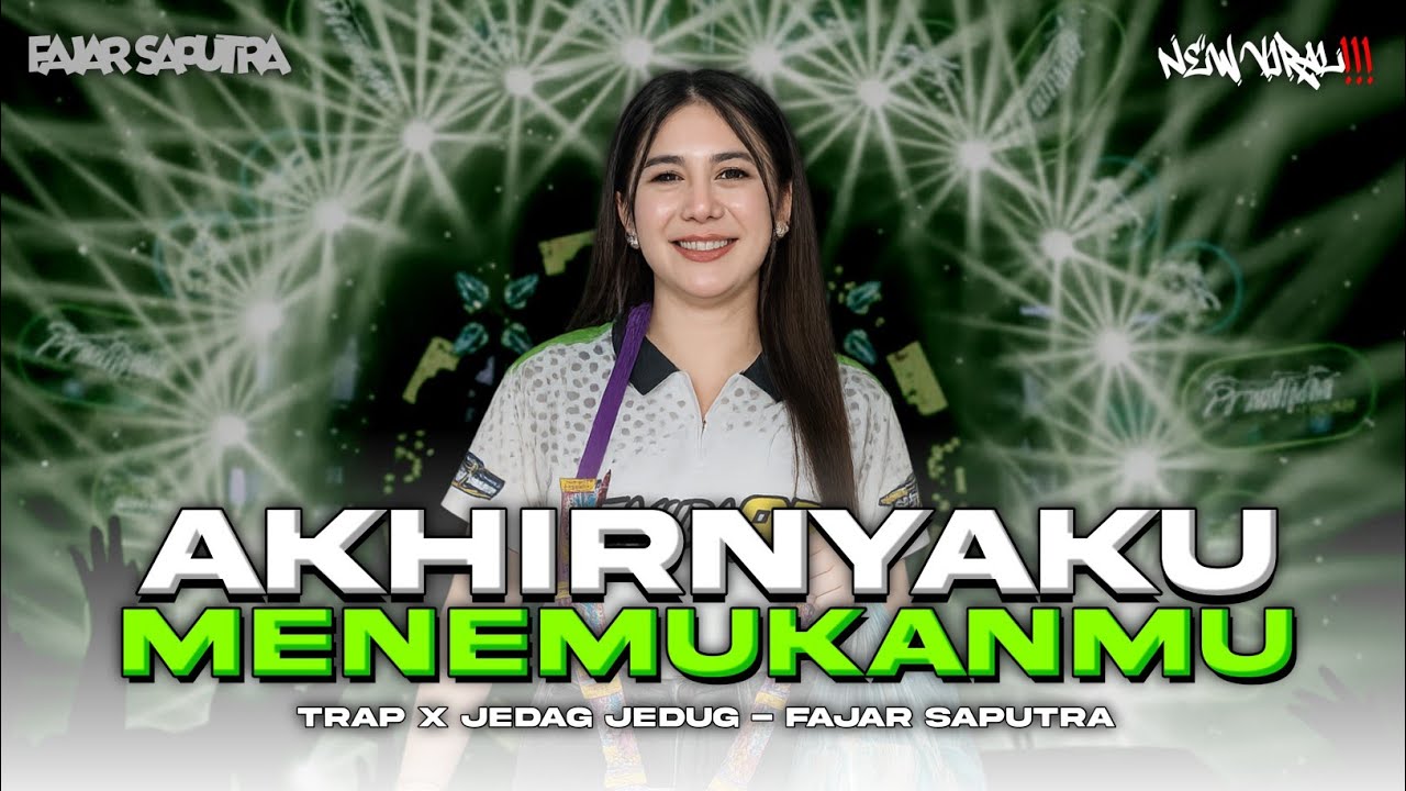 DJ AKHIRNYA KU MENEMUKAMU | TRAP x JEDAG JEDUG | BASS HOREG‼️| Fajar Saputra