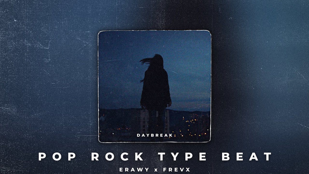 Daybreak | Pop Rock x Sad Rock Type Beat (prod. Erawy x Frevx)