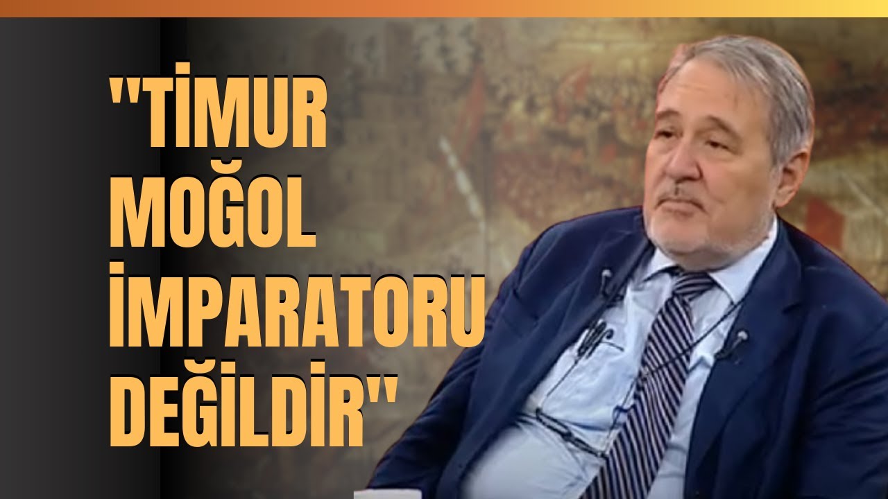 "Timur Moğol İmparatoru Değildir" İlber Ortaylı Anlattı