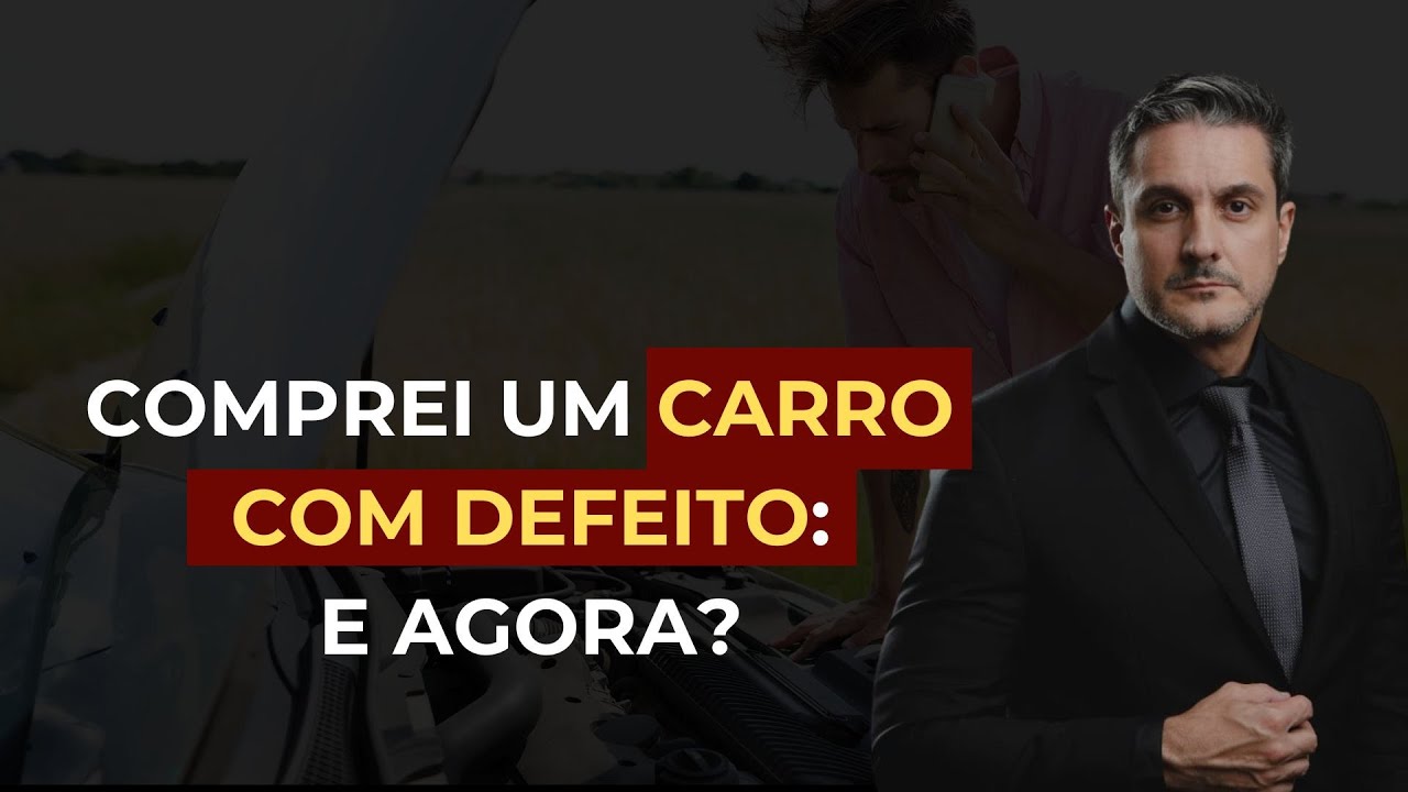 Comprei um carro com defeito: E agora ?