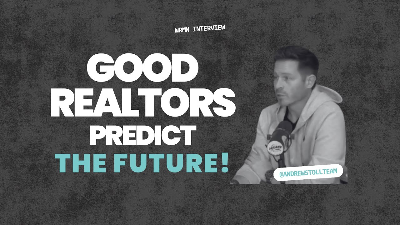 Good Realtors Predict The Future!