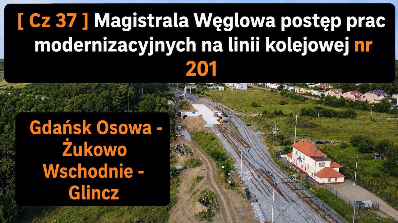 [ cz 37 ]  Magistrala Węglowa - Modernizacja Linii kolejowej 201 / Gdańsk Osowa - Glincz
