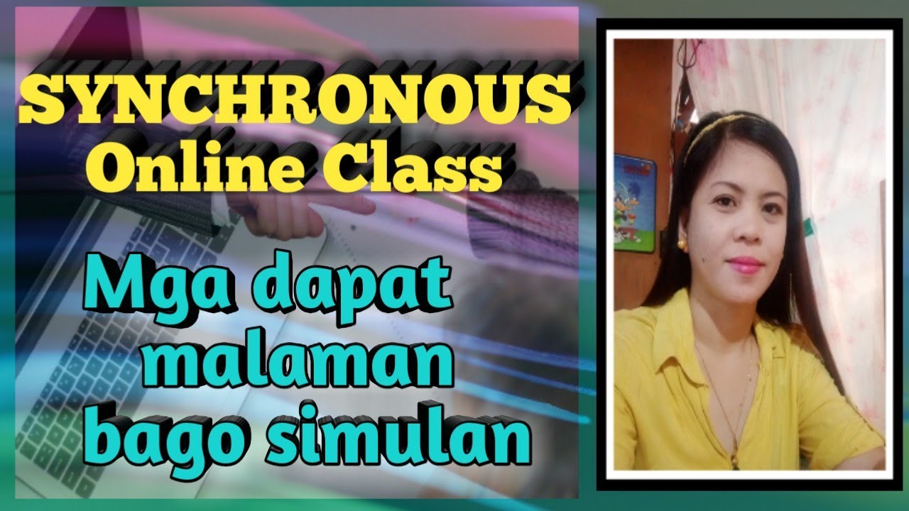 SYNCHRONOUS ONLINE CLASS - mga dapat malaman bago simulan. #depednewnormal #onlieclass