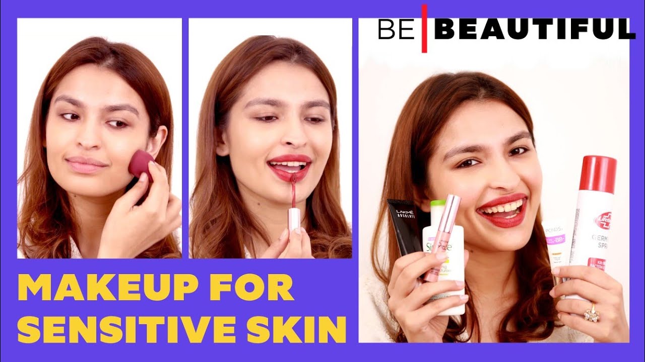सेंसेटिव त्वचा के लिए मेकअप टिप्स | Sensitive Skincare Routine | Ft. Saachi Bhasin | Be Beautiful