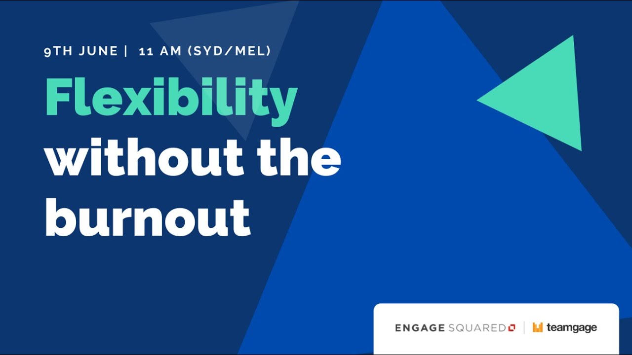 Flexibility without the burnout