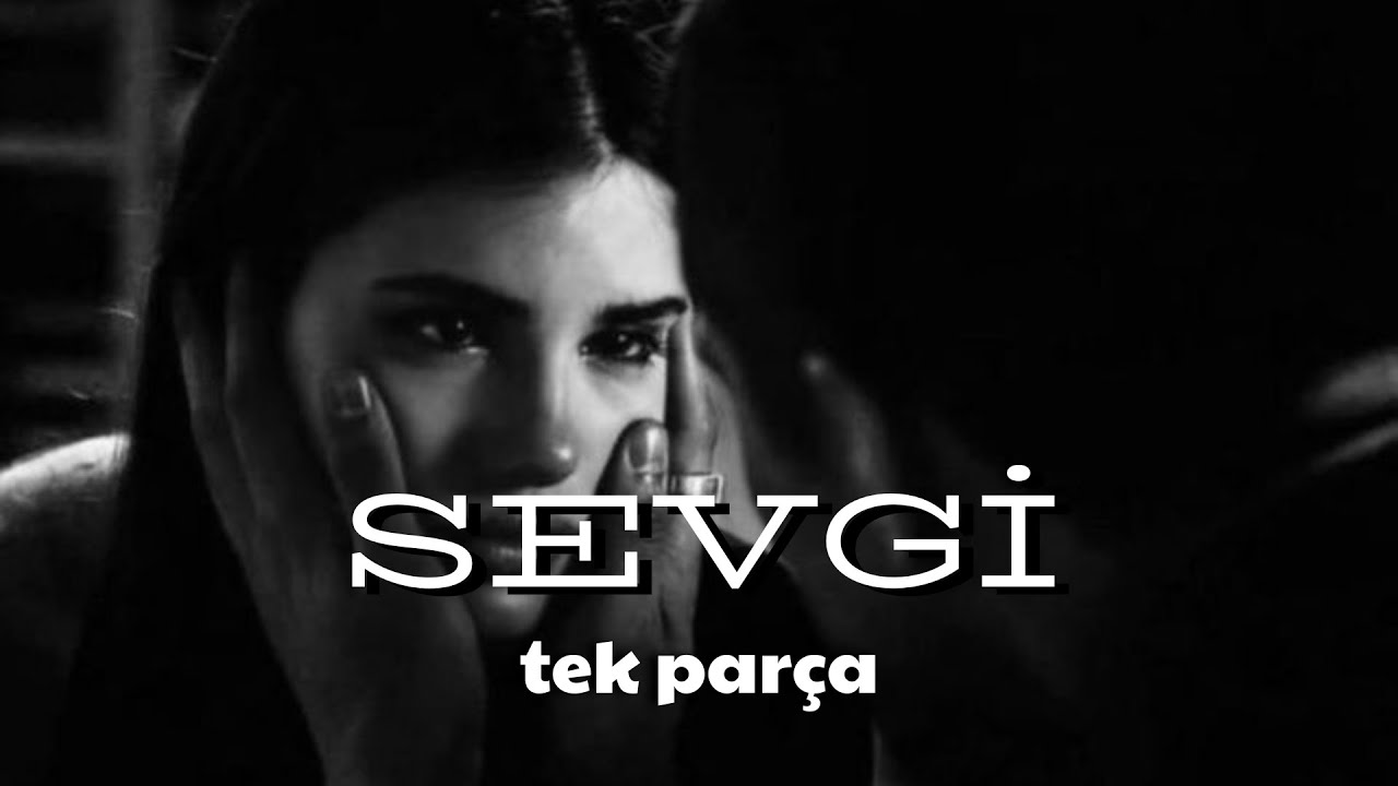 SEVGİ - TEK PARÇA / ÇAĞTU DİZİSİ 🖤