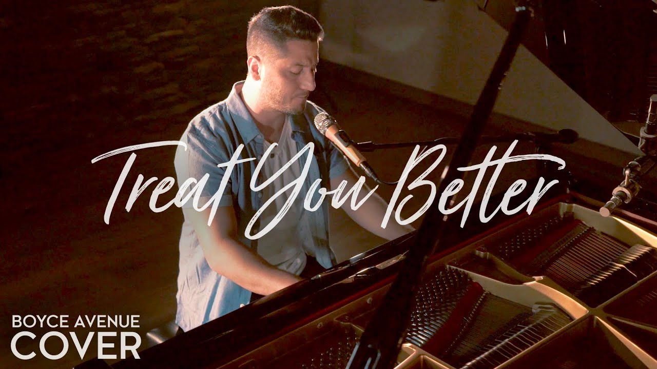 Treat You Better - Shawn Mendes (Boyce Avenue piano acoustic cover) on Spotify & Apple