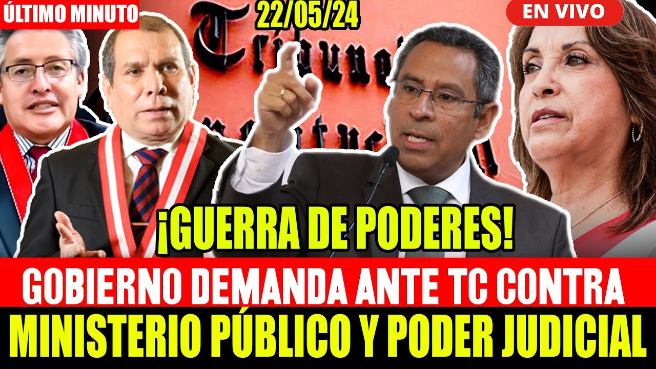 🔴¡ULTIMO MINUTO! GOBIERNO APRUEBA DEMANDA COMPETENCIAL ANTE EL TC CONTRA MINISTERIO PÚBLICO Y PJ