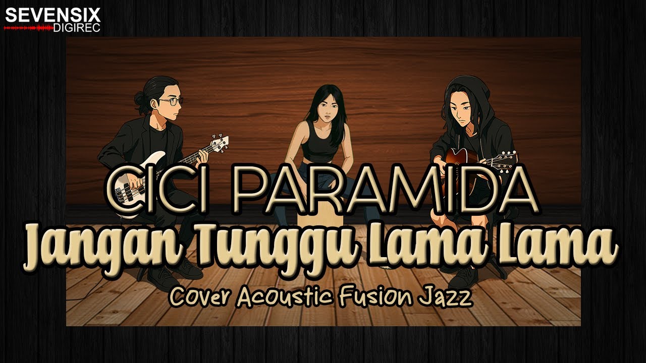 Cici Paramida - Jangan Tunggu Lama-Lama (Cover Akustik Fusion Jazz)