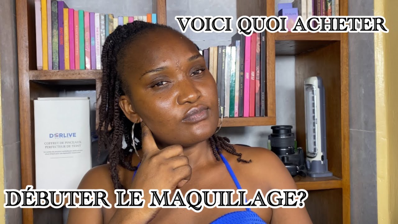 Quoi Acheter Pour Se Maquiller ?| Guide Débutant ||| Dora_IM