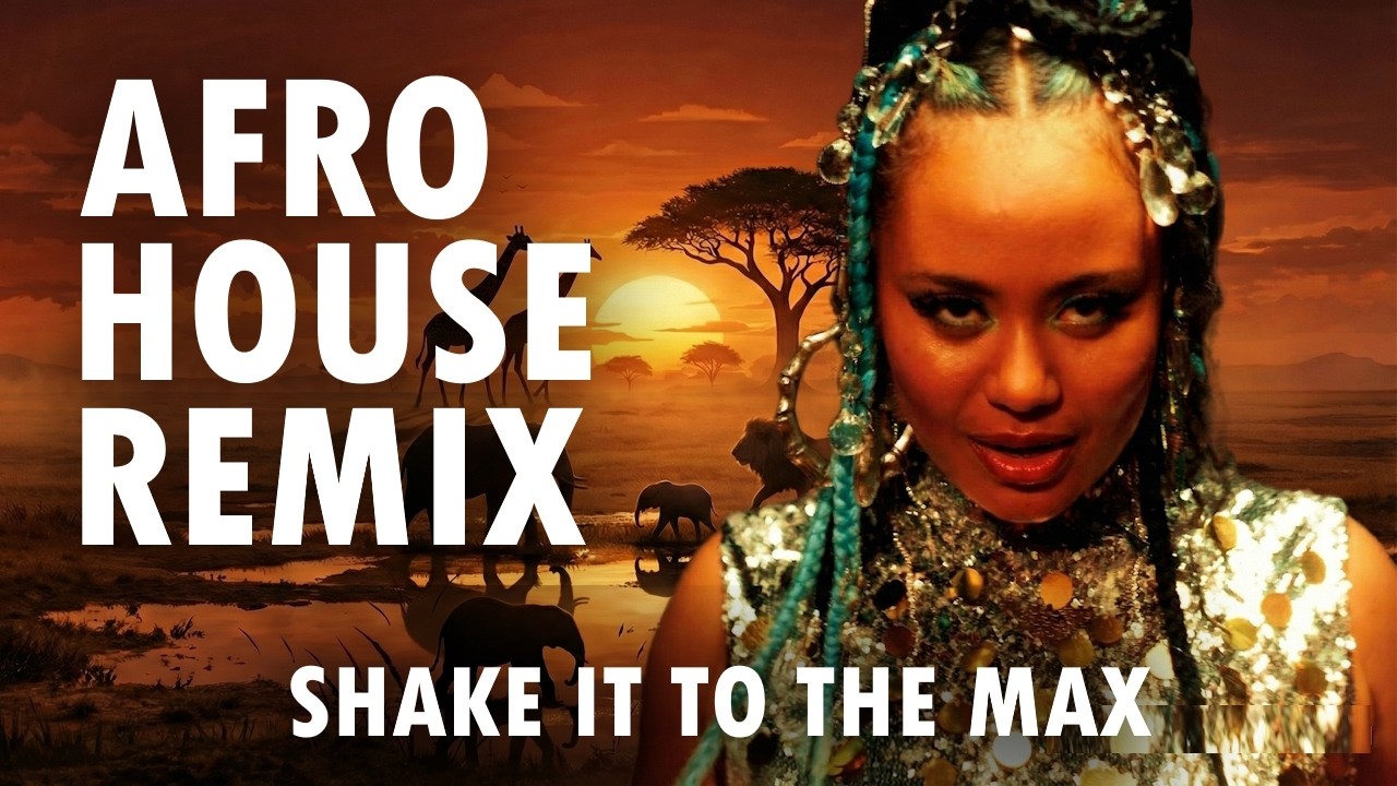 SHAKE IT TO THE MAX (AFROGEN AFRO HOUSE REMIX)