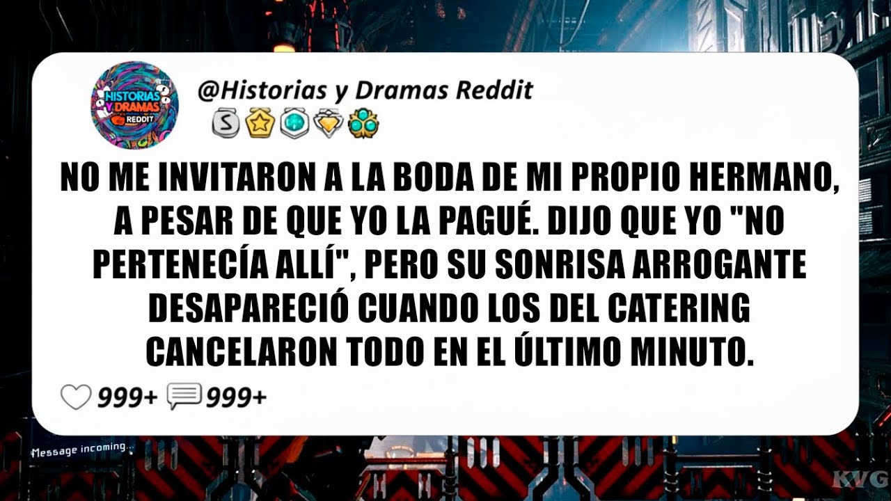No Me Invitaron A La Boda De Mi Propio Hermano, A Pesar De Que Yo La Pagué. Dijo Que Yo 