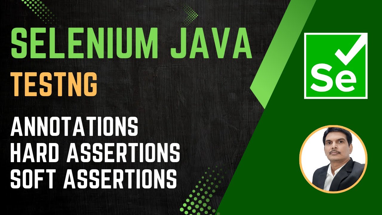 Session 43 - Selenium with Java | TestNG Annotations | Types Of Assertions
