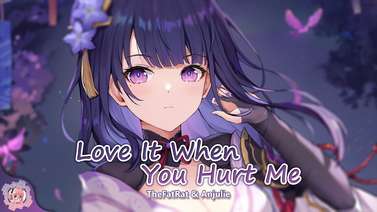 Nightcore | Love It When You Hurt Me (TheFatRat & Anjulie) | (Lyrics)