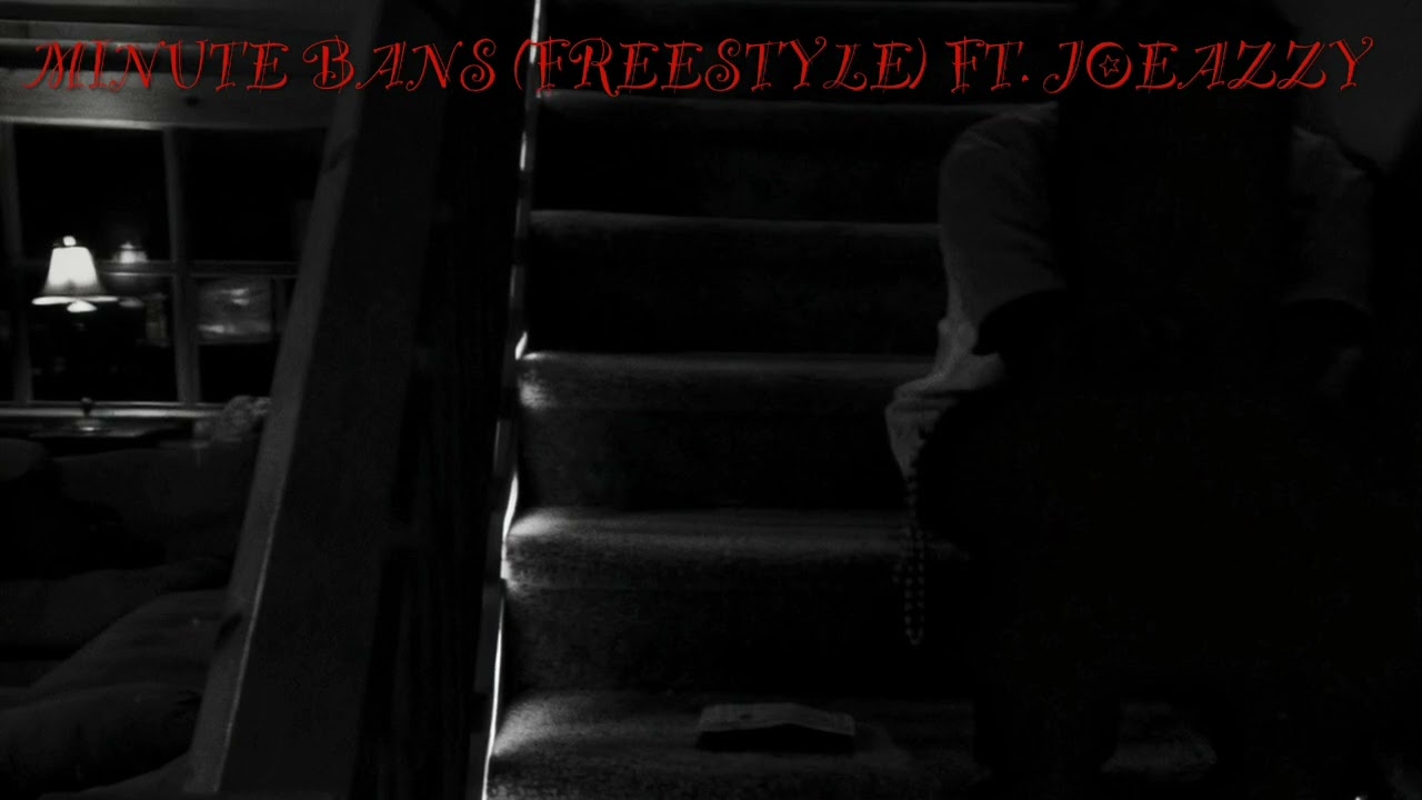 Minute bans (freestyle) Ft Joeazzy