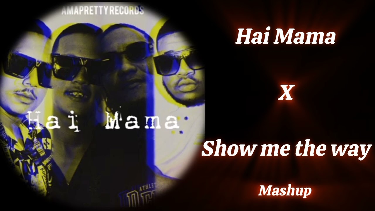 Amapretty records - Hai Mama X Show me the Way_Four7 (TikTok Mashup)2025