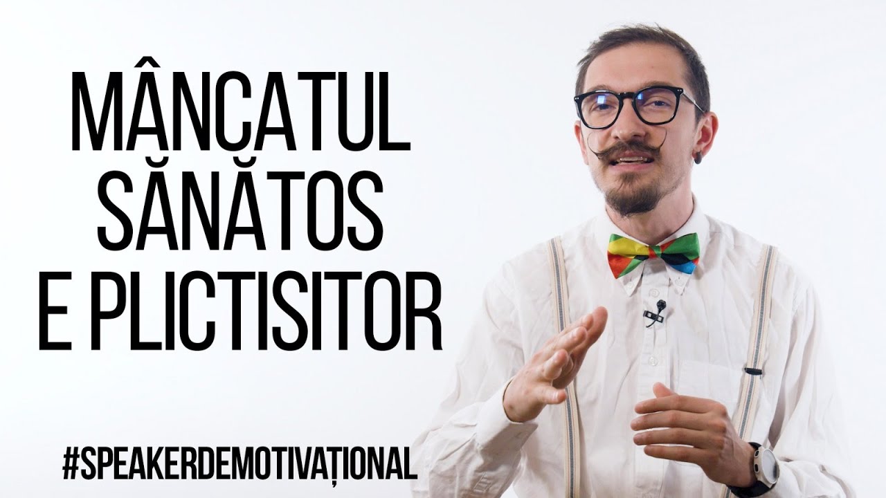 Speaker Demotivațional - M&acirc;ncatul sănătos e plictisitor