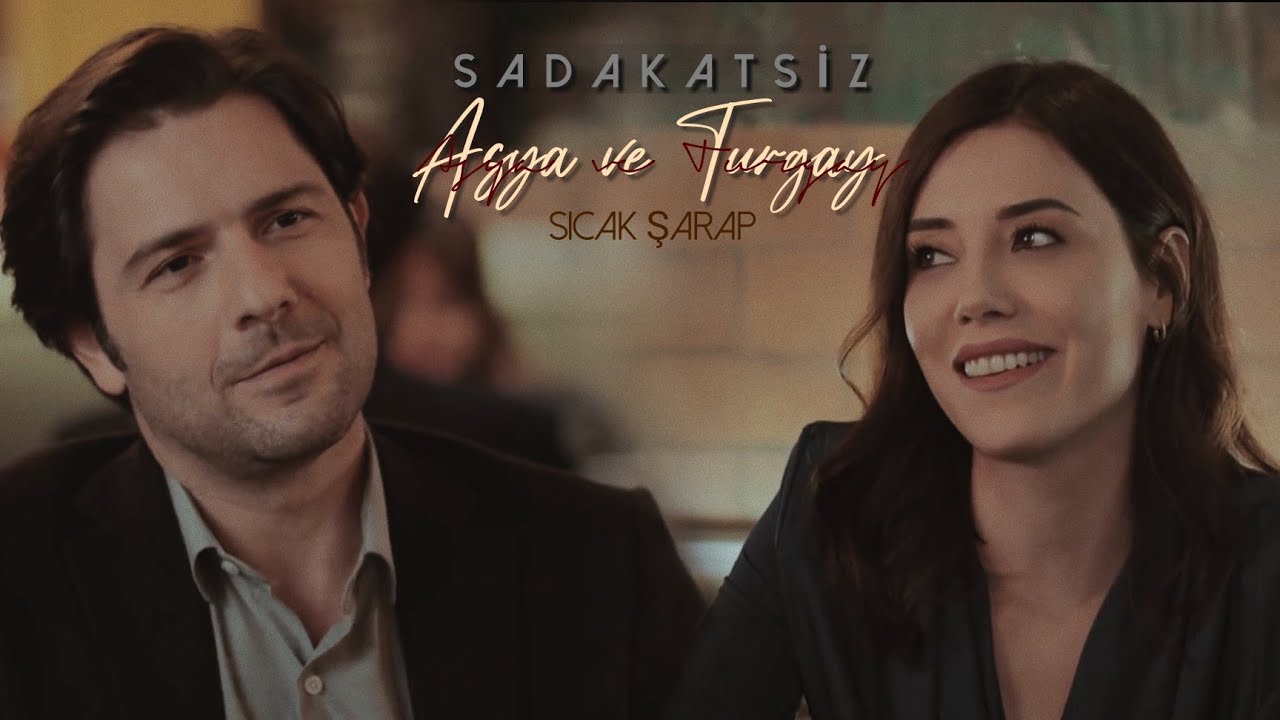 Sadakatsiz-Asya ve Turgay || Sıcak Şarap