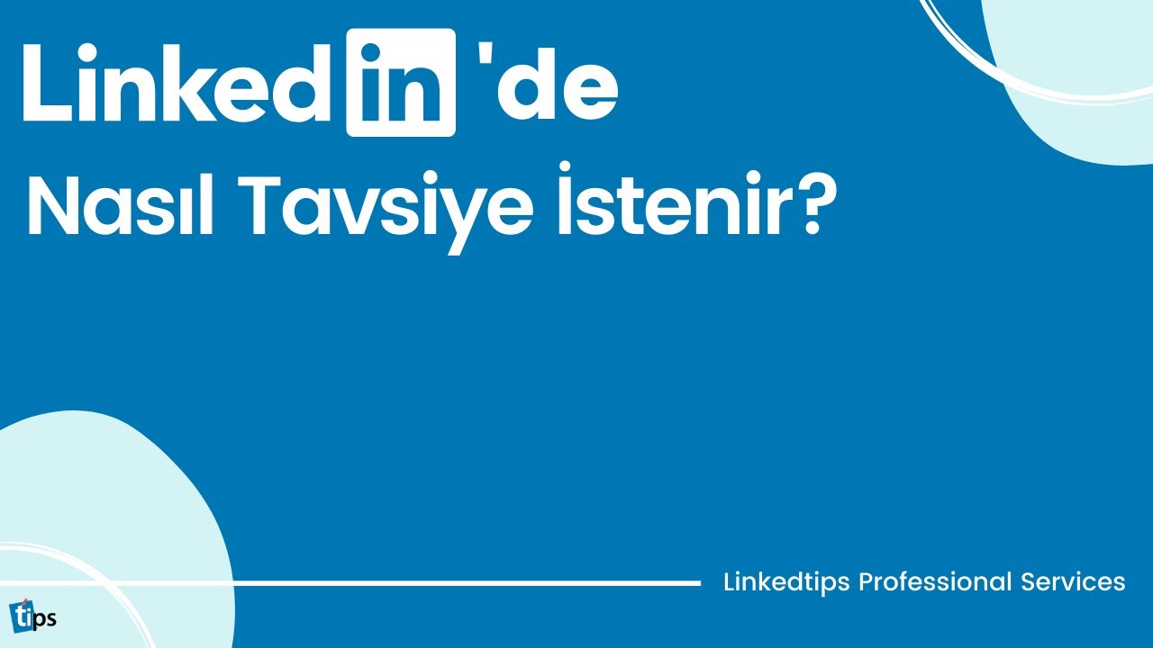 LinkedIn'de Nasıl Tavsiye İstenir? | Linkedtips